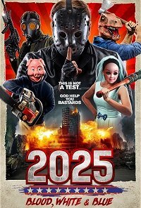 Постер к фильму "2025: Кровавый, белый и синий"